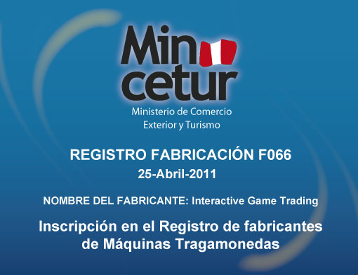 Interactive Game Trading/ Mundo Video recibe del Gobierno Peruano el registro como FABRICANTE DE MAQUINAS TRAGAMONEDAS
