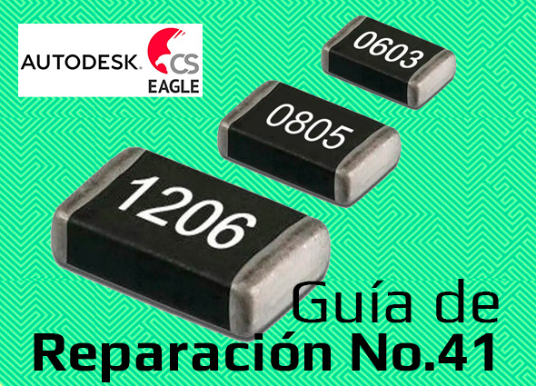 Programa Eagle, para circuitos y resistencias SMD, que son, como utilizarlas 