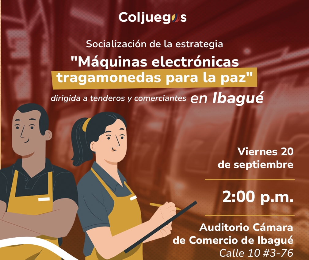 Coljuegos iniciará en Ibagué, las jornadas de socialización territoriales de la estrategia “Máquinas electrónicas tragamonedas para la paz” 