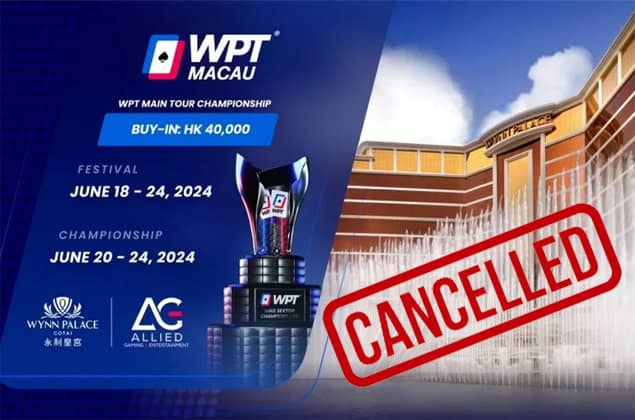 World Poker Tour announced overnight that WPT Macau was cancelled.