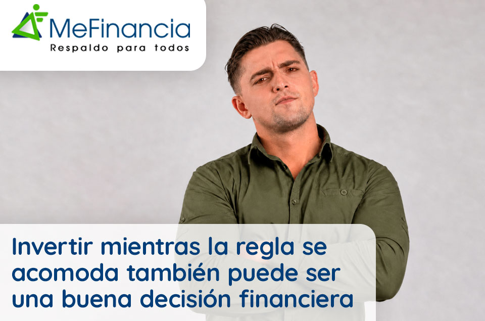 Invertir mientras la regla se acomoda también puede ser una buena decisión financiera