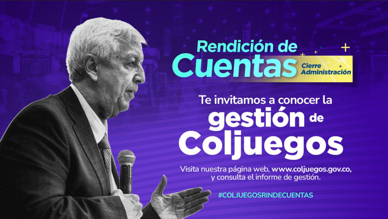Coljuegos entrega rendición de cuentas 2022-2026 de cara al cierre del Gobierno